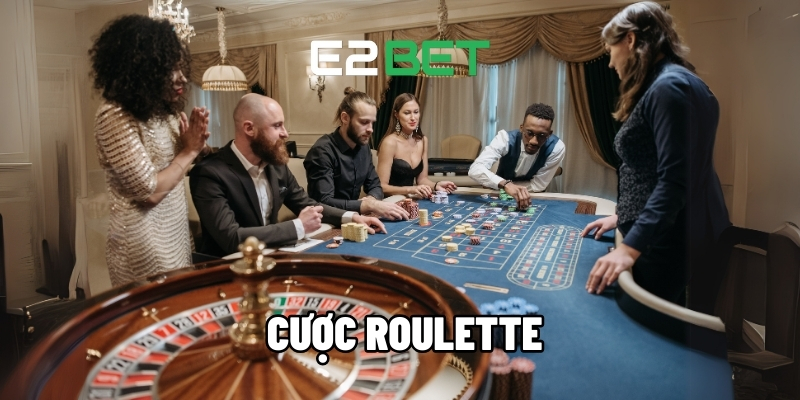 Cách Cược Roulette – Hướng Dẫn Hiệu Quả Cho Người Mới Tại E2BET 1 cược Roulette