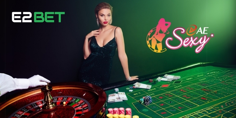 Sảnh AE Sexy – Trải Nghiệm Casino Đỉnh Cao Tại E2BET 1 Sảnh AE Sexy