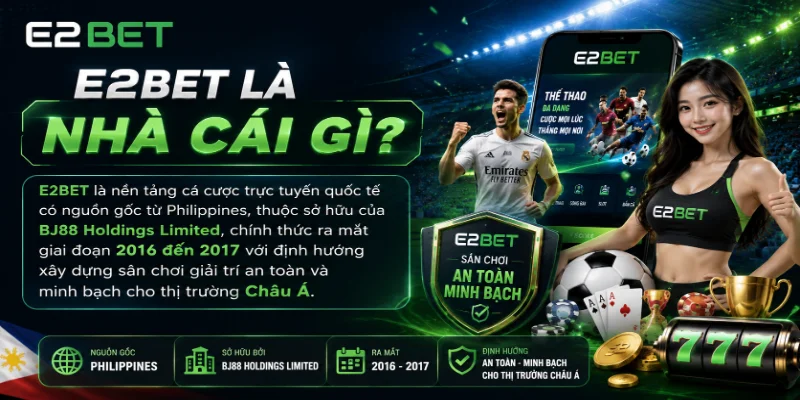 e2bet 11 E2BET là nhà cái gì?